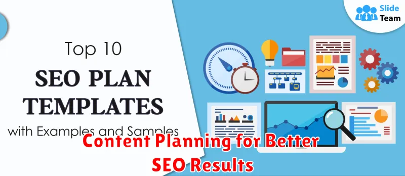 Content Planning for Better SEO Results