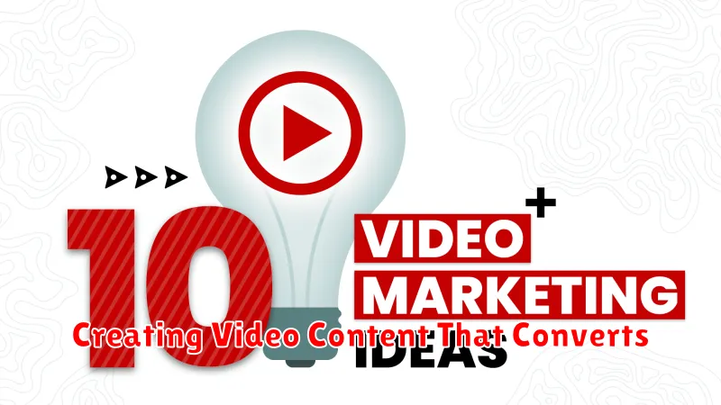 Creating Video Content That Converts