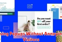 Using Popups Without Annoying Visitors